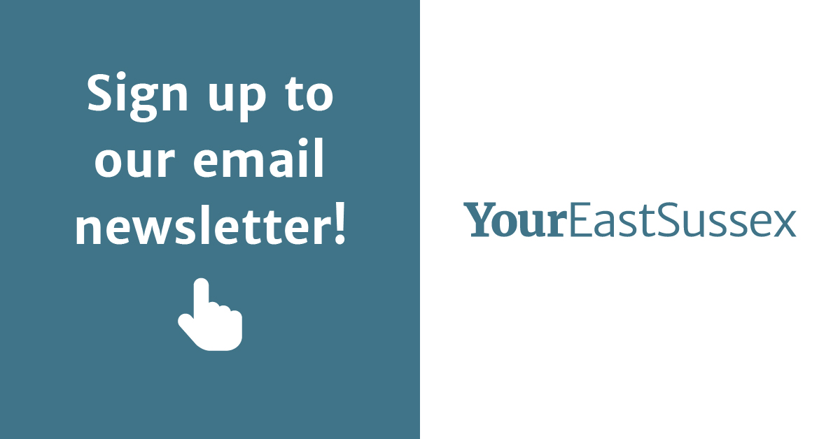 Sign up to our email newsletter: Your East Sussex