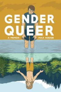 Gender Queer by Malia Kobabe, with Phoebe Kobabe