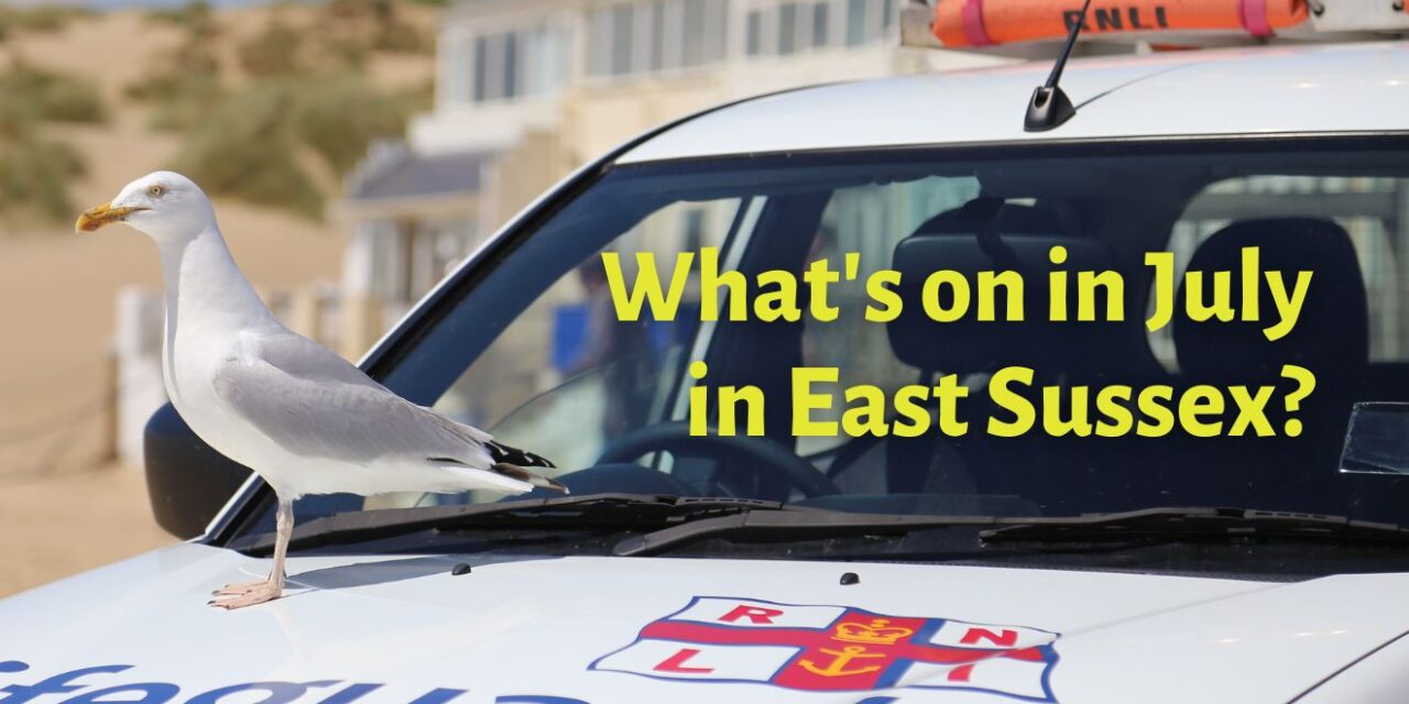 What’s on in July in East Sussex?