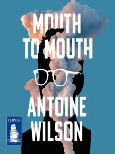 Mouth to mouth by Antoine Wilson