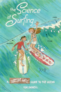 The Science of Surfing: A Surfside Girls Guide to the Ocean by Kim Dwinell.