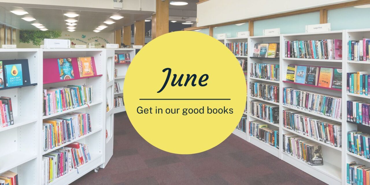 Get in our Good Books – June 2024