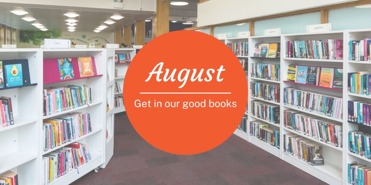 Get in our good books: August