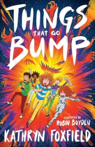 Things That Go Bump by Kathryn Foxfield illustrated by Robin Boyden