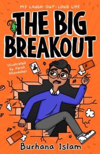 The Big Breakout by Burhana Islam and illustrated by Farah Khandaker