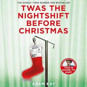 Book cover of Twas The Nightshift Before Christmas by Adam Kay