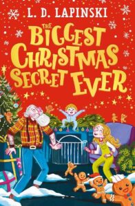 Book cover of The Biggest Christmas Secret Ever by L.D. Lapinski