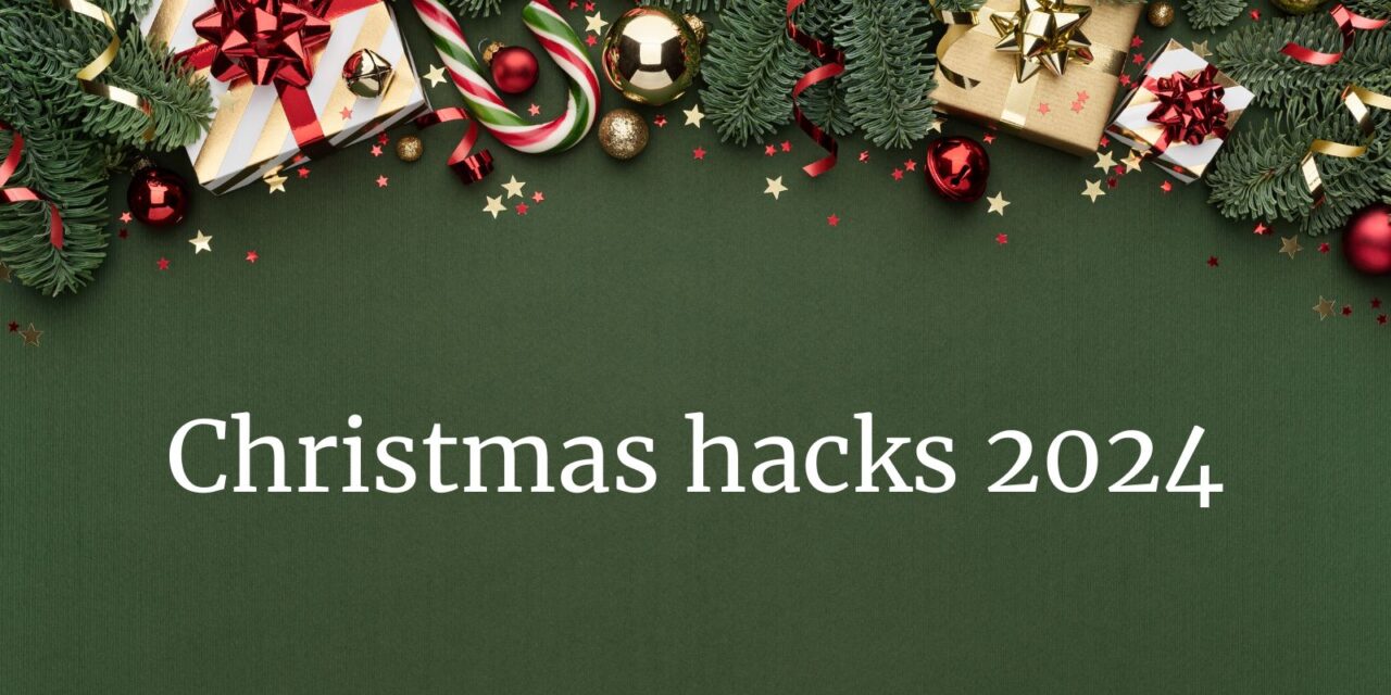 Christmas hacks you need to know