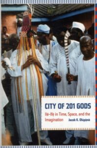 Book cover of City of 201 Gods: Ile-ife in Time, Space, and the Imagination.