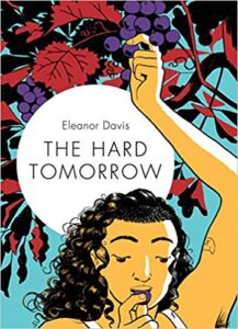 Book cover of Hard Tomorrow Eleanor Davis