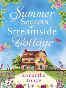 Summer secrets at Streamside Cottage / Samantha Tonge