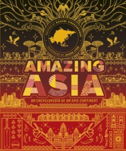 Amazing Asia written by Rashmi Sirdeshpande; illustrated by Jason Lyon