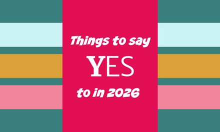 Things to say YES to in 2026