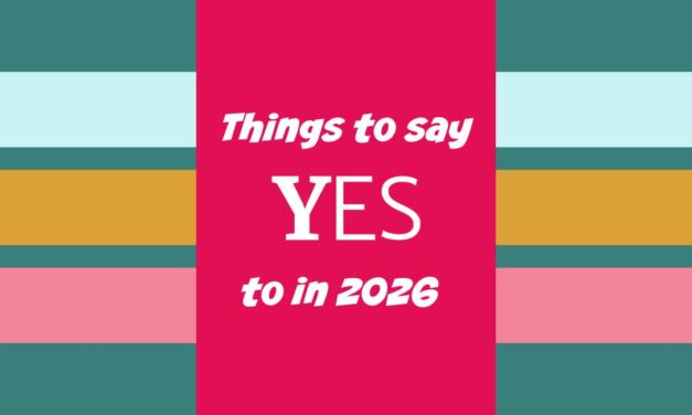 Things to say YES to in 2026