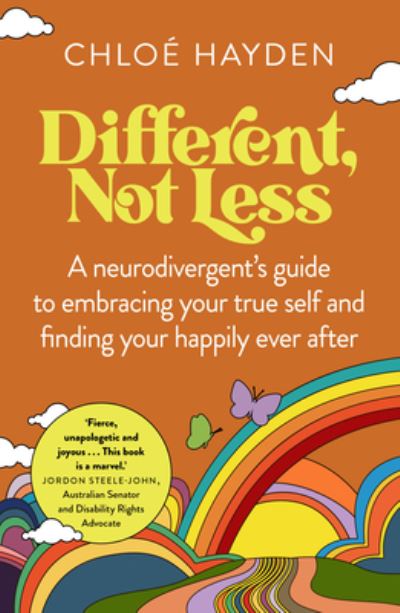 Book cover of Different, Not Less: A Neurodivergent's Guide to Embracing Your True Self and Finding Your Happily Ever After by Chloe Hayden